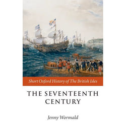 The Seventeenth Century, Short Oxford History of the Modern World Series