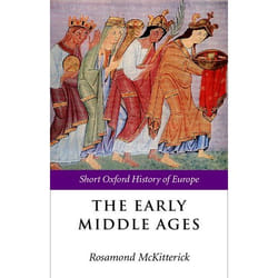 The Early Middle Ages, Short Oxford History of Europe
