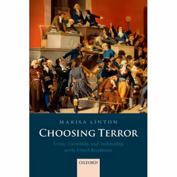 ISBN Choosing Terror ( Virtue Friendship and Authenticity in the French Revolution ), Anglais, Couverture rigide, 334 pages