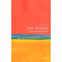 ISBN The Future: A Very Short Introduction, Jennifer M. Gidley, Anglais, Oxford University Press, 23/03/2017, unisexe, 1 pièc ...