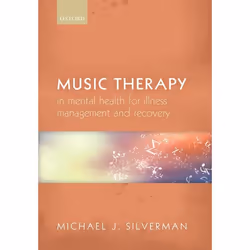 ISBN Music therapy in mental health for illness management and recovery, Michael J. Silverman, 368 pages, Anglais, Oxford Uni ...