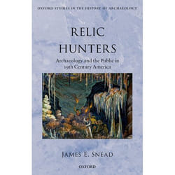 ISBN Relic Hunters ( Archaeology and the Public in 19th Century America ) 336 pages Anglais