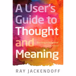 ISBN A User's Guide to Thought and Meaning, Anglais, Couverture rigide, 288 pages