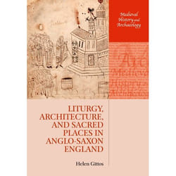 ISBN Liturgy Architecture and Sacred Places in Anglo-Saxon England Couverture rigide
