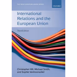 ISBN International Relations and the European Union, Christopher Hill, Michael Smith, Sophie Vanhoonacker, 600 pages, Anglais ...