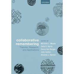 Collaborative Remembering: Theories, Research, and Applications - [Version Originale]