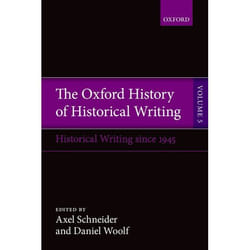The Oxford History Of Historical Writing: Volume 5: Historical Writing Since 1945 (Paperback)