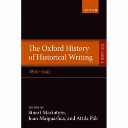 ISBN The Oxford History of Historical Writing ( Volume 4: 1800-1945 ), Anglais, Couverture rigide