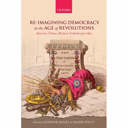 ISBN Re-imagining Democracy in the Age of Revolutions ( America France Britain Ireland 1750-1850 ), Anglais, Couverture rigid ...