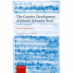 ISBN The Creative Development of Johann Sebastian Bach Volume I: 1695-1717 ( Music to Delight the Spirit ), Anglais, Couvertu ...