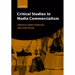 ISBN Critical Studies in Media Commercialism, Robin Andersen, Lance Strate, unisexe, Oxford University Press, 25/05/2000, 1 p ...