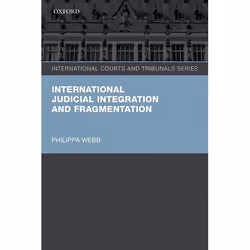 ISBN International Judicial Integration and Fragmentation, Anglais, Couverture rigide, 288 pages