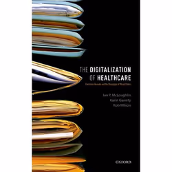 ISBN The Digitalization of Healthcare ( Electronic Records and the Disruption of Moral Orders ), 224 pages