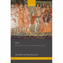 ISBN Goy ( Israel's Multiple Others and the Birth of the Gentile ), Adi Ophir, Ishay Rosen-Zvi, 352 pages, Anglais, Oxford Un ...