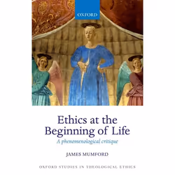 ISBN Ethics at the Beginning of Life ( A phenomenological critique ), Anglais, Couverture rigide, 228 pages