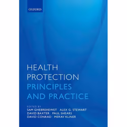 ISBN Health Protection ( Principles and practice ), Samuel Ghebrehewet, Alex G. Stewart, David Baxter, Paul Shears, David Con ...