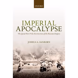 ISBN Imperial Apocalypse ( The Great War and the Destruction of the Russian Empire ), Anglais, Couverture rigide, 304 pages
