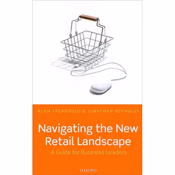 ISBN Navigating the New Retail Landscape ( A Guide for Business Leaders ), Alan Treadgold, Jonathan Reynolds, 288 pages, Angl ...