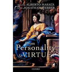 From Personality to Virtue: Essays on the Philosophy of Character - [Version Originale]
