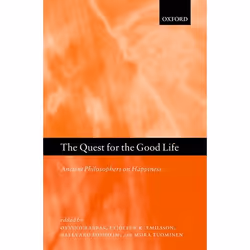 ISBN The Quest for the Good Life ( Ancient Philosophers on Happiness ), Øyvind Rabbås, Eyjólfur K. Emilsson, Hallvard Fosshei ...