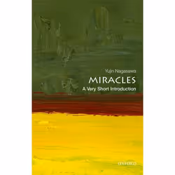 ISBN Miracles: A Very Short Introduction, Yujin Nagasawa, 144 pages, Anglais, Oxford University Press, 23/11/2017, unisexe