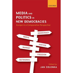 ISBN Media and Politics in New Democracies ( Europe in a Comparative Perspective ) 336 pages Anglais
