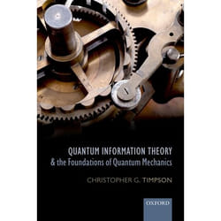 ISBN Quantum Information Theory and the Foundations of Quantum Mechanics Couverture rigide
