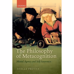 ISBN The Philosophy of Metacognition ( Mental Agency and Self-Awareness ), Anglais, Couverture rigide, 384 pages