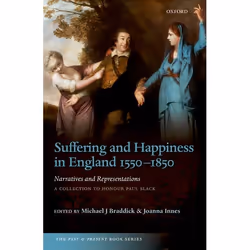 ISBN Suffering and Happiness in England 1550-1850: Narratives and Representations ( A collection to honour Paul Slack ), Mich ...