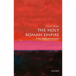 ISBN The Holy Roman Empire: A Very Short Introduction, Joachim Whaley, 176 pages, Anglais, Oxford University Press, 26/07/201 ...