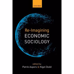 ISBN Re-Imagining Economic Sociology, Anglais, Couverture rigide, 352 pages