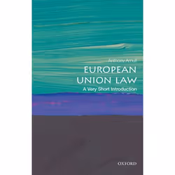 ISBN European Union Law: A Very Short Introduction, Anthony Arnull, 176 pages, Anglais, Oxford University Press, 25/05/2017,  ...