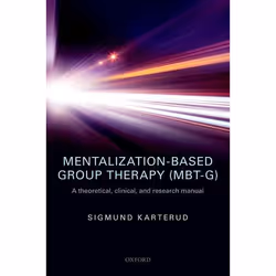 ISBN Mentalization-Based Group Therapy (MBT-G) ( A theoretical clinical and research manual ), Sigmund Karterud, 240 pages, A ...