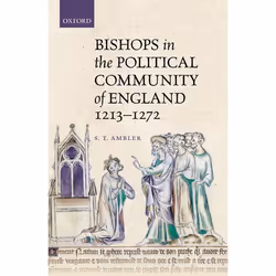 ISBN Bishops in the Political Community of England 1213-1272, S. T. Ambler, 256 pages, Anglais, Oxford University Press, 19/0 ...