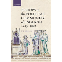 Bishops in the Political Community of England, 1213-1272 - [Livre en VO]