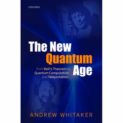 ISBN The New Quantum Age ( From Bell's Theorem to Quantum Computation and Teleportation ), Anglais, Couverture rigide, 408 pa ...