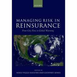 ISBN Managing Risk in Reinsurance ( From City Fires to Global Warming ), Niels Viggo Haueter, Geoffrey Jones, 384 pages, Angl ...