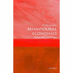 ISBN Behavioural Economics: A Very Short Introduction, Michelle Baddeley, 168 pages, Anglais, Oxford University Press, 26/01/ ...