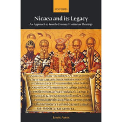 ISBN Nicaea and its Legacy ( An Approach to Fourth-Century Trinitarian Theology )