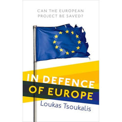 In Defence of Europe: Can the European Project Be Saved? - [Version Originale]