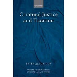 ISBN Criminal Justice and Taxation, Peter Alldridge, 256 pages, Anglais, Oxford University Press, 16/02/2017, unisexe
