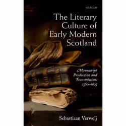 ISBN The Literary Culture of Early Modern Scotland ( Manuscript Production and Transmission 1560-1625 ), Anglais, Livre broch ...