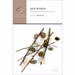 ISBN Bad Words ( Philosophical Perspectives on Slurs ), David Sosa, 272 pages, Anglais, Oxford University Press, 26/07/2018, ...