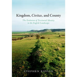 ISBN Kingdom Civitas and County ( The Evolution of Territorial Identity in the English Landscape ) 464 pages Anglais