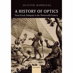 ISBN A History of Optics from Greek Antiquity to the Nineteenth Century, Anglais, Couverture rigide, 344 pages