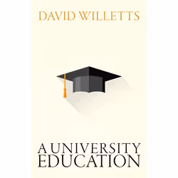 ISBN A University Education, David Willetts, 480 pages, Anglais, Oxford University Press, 23/11/2017, unisexe