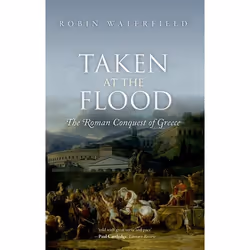 ISBN Taken at the Flood ( The Roman Conquest of Greece ), Anglais, Couverture rigide, 320 pages
