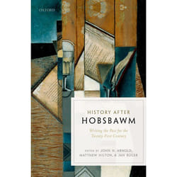 History after Hobsbawm: Writing the Past for the Twenty-First Century - [Version Originale]