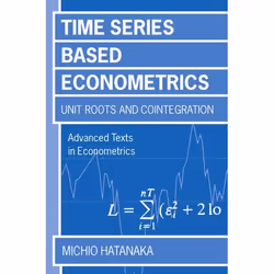 ISBN Time-Series-Based Econometrics ( Unit Roots and Co-integrations ), Michio Hatanaka, Anglais, Oxford University Press, 25 ...