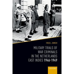 Military Trials of War Criminals in the Netherlands East Indies 1946-1949 - [Version Originale]